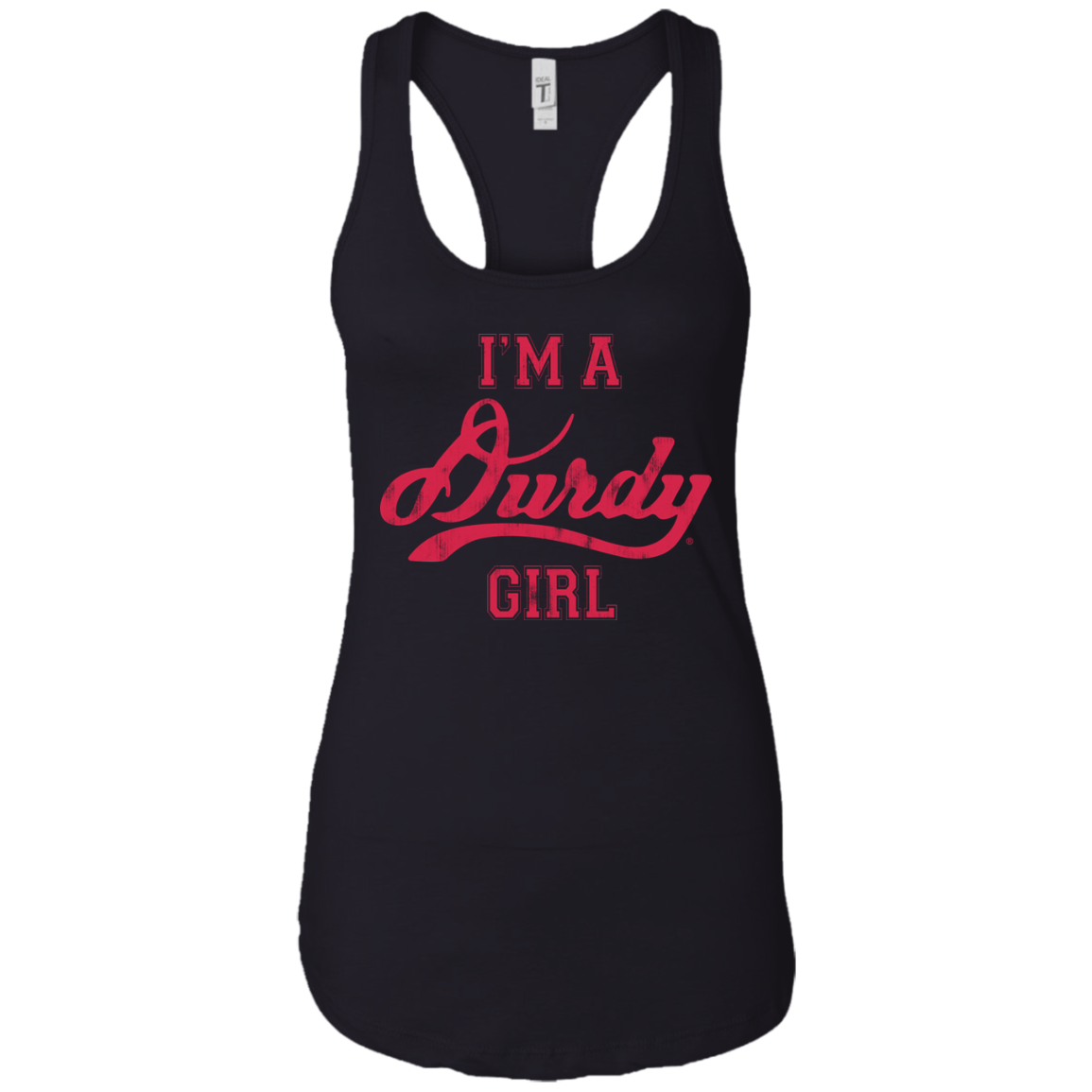 Durdy Girl Next Level Ladies Ideal Racerback Tank