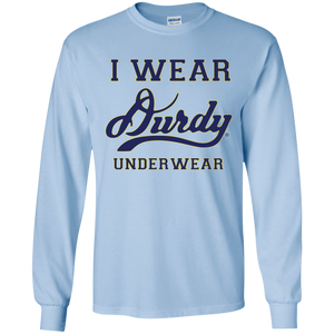 I Wear Durdy Underwear Gildan LS Ultra Cotton T-Shirt