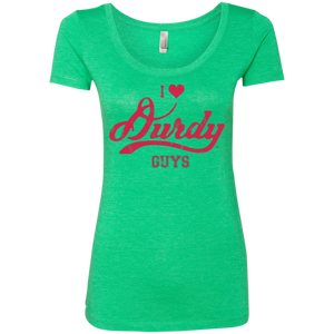 Love Durdy Guys Next Level Ladies' Triblend Scoop