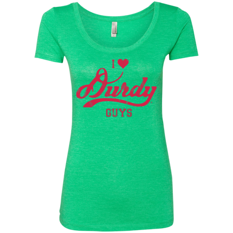 Love Durdy Guys Next Level Ladies' Triblend Scoop