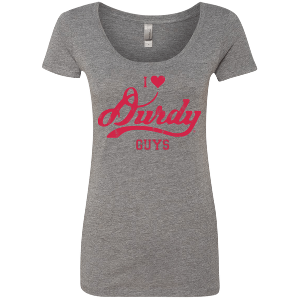 Love Durdy Guys Next Level Ladies' Triblend Scoop